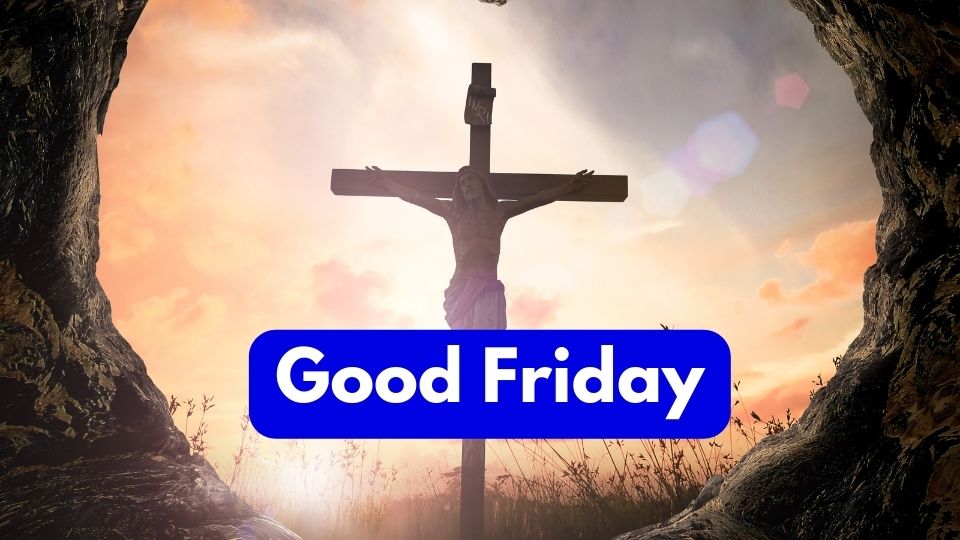 Good Friday 29 March
