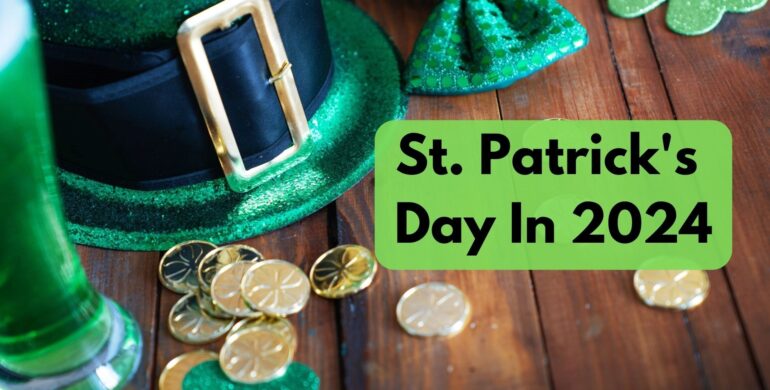 When Is St. Patrick’s Day In 2024? (Calendar Date)